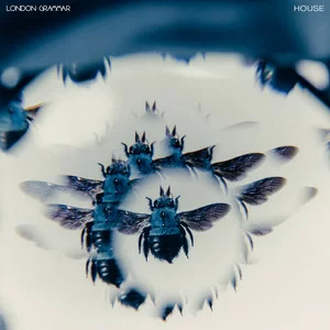 London Grammar - House