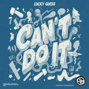 Lucky Guess - Can't Do It