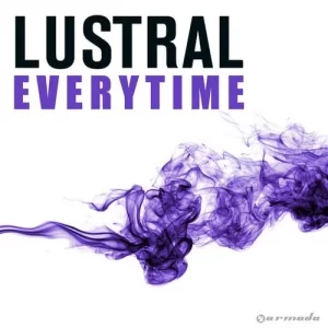 Lustral & The Space Brothers - Everytime (Nalin & Kane Radio Edit)