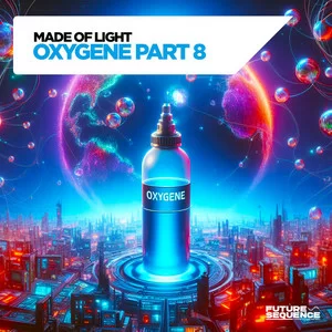 Made Of Light - Oxygene Part 8