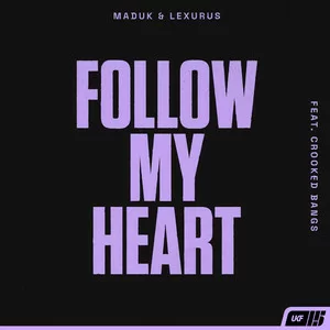 Maduk & Lexurus - Follow My Heart