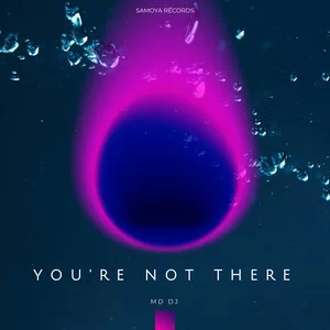 MD Dj - You're Not There