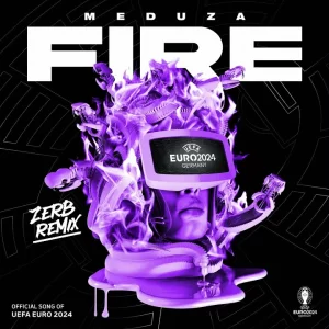 Meduza & OneRepublic & Leony - Fire (Official UEFA EURO 2024 Song) (ZERB Remix)