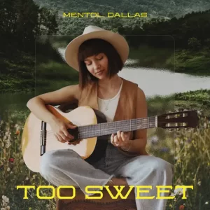 Mentol & Dallas - Too Sweet