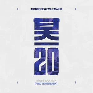 Monrroe & Emily Makis - Never Too Old (Friction Remix)