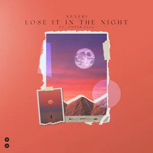 Nexeri - Lose It In The Night (feat. Amber Elle)