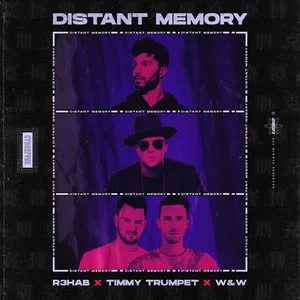 R3HAB & Timmy Trumpet & W&W - Distant Memory