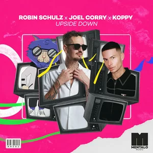 Robin Schulz & Joel Corry & KOPPY - Upside Down