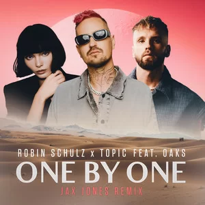 Robin Schulz & Topic feat. Oaks - One By One (Jax Jones Remix)