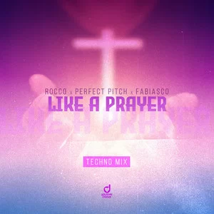 Rocco & Perfect Pitch & Fabiasco - Like A Prayer (Techno Mix)