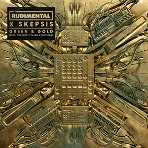 Rudimental & Skepsis feat. Charlotte Plank & Riko Dan - Green & Gold