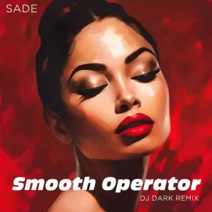 Sade - Smooth Operator (Dj Dark Remix)