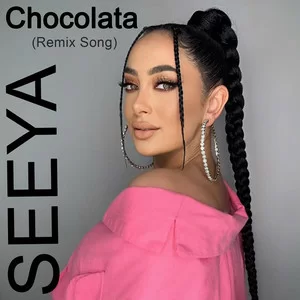 SEYA - Chocolata (Remix Song)