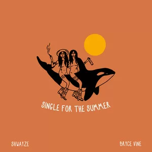 Shwayze - Single for the Summer (with Bryce Vine)