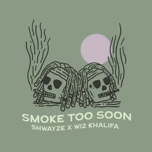 Shwayze - Smoke Too Soon (with Wiz Khalifa)