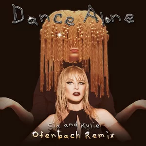 Sia & Kylie Minogue - Dance Alone (Ofenbach Remix)