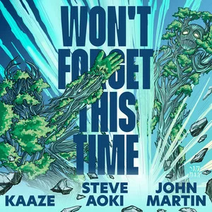 Steve Aoki & KAAZE feat. John Martin - Won't Forget This Time