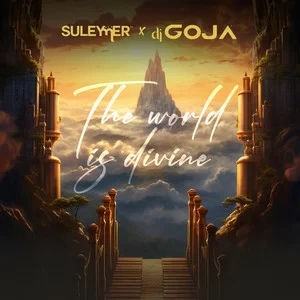 Suleymer & Dj Goja - The World Is Divine