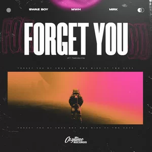 Swae Boy & MWH & Mirk - Forget You (feat. TwoGuys)