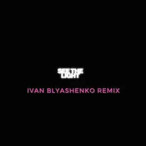 Swedish House Mafia - See The Light (Ivan Blyashenko Remix)