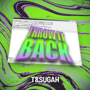 T & Sugah - Throw It Back