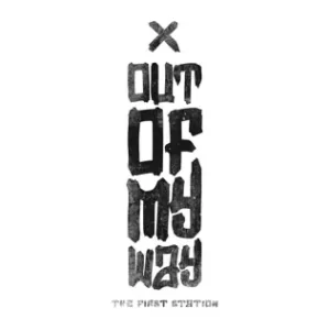 The First Station - Out of My Way