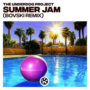 The Underdog Project - Summer Jam (BOVSKI Remix)