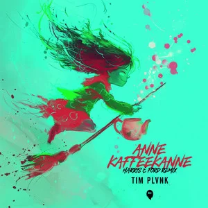 TIM PLVNK - ANNE KAFFEEKANNE (HARRIS & FORD REMIX)