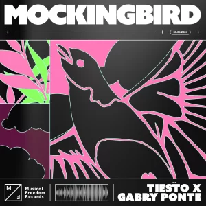 Tiësto & Gabry Ponte - Mockingbird