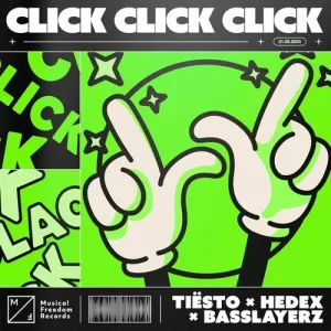 Tiësto & Hedex & Basslayerz - Click Click Click