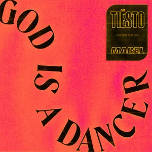 Tiësto & Mabel - God Is A Dancer