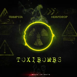 Trampsta & Heavy Drop - Toxibombs