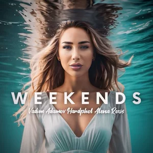 Vadim Adamov & Hardphol & Alena Roxis - Weekends