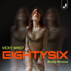 Vicky Who? - Eighty Six (Benny Benassi Remix)