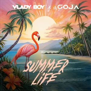 Vlady Boy & Dj Goja - Summer Life