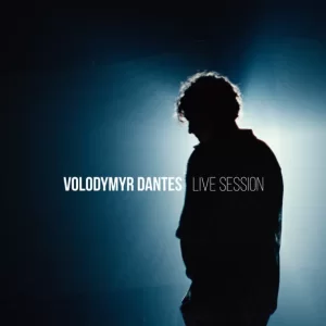 Volodymyr Dantes - Я Залишусь Молодим (Live Session)