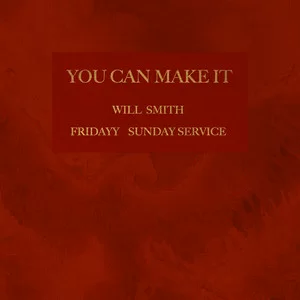 Will Smith & Fridayy & Sunday Service Choir - You Can Make It