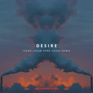 Years & Years - Desire (Ivahn Johan Afro House Remix)