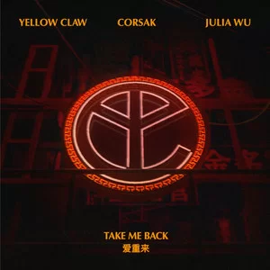 Yellow Claw & Corsak & Julia Wu - Take Me Back (Frison Remix)