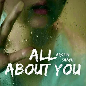 Arozin Sabyh - All About You