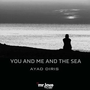 Ayad Diris - You and Me and The Sea