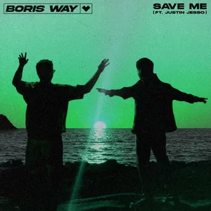 Boris Way - Save Me (feat. Justin Jesso)