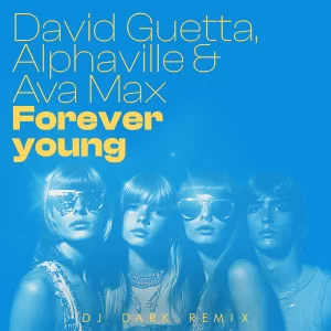 David Guetta & Alphaville & Ava Max - Forever Young (Dj Dark Remix)