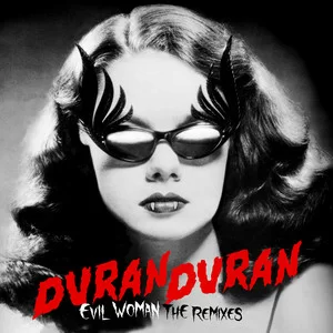 Duran Duran - Evil Woman (Bruno Martini Remix)