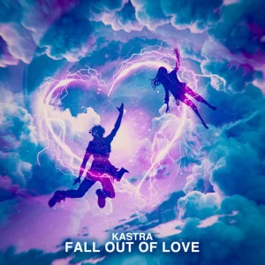 Kastra - Fall out of Love