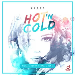 Klaas - Hot N Cold (Michael Roman & Mazza Remix)