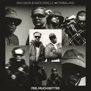 Max Dean & Nafe Smallz - Feel Much Better (feat. Timbaland)