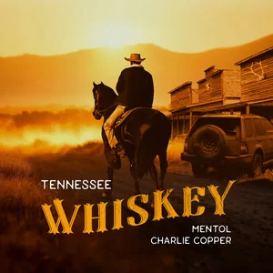 Mentol & Charlie Copper - Tennessee Whiskey