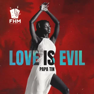 Papa Tin - Love Is Evil