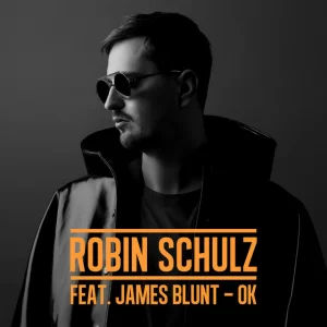 Robin Schulz & James Blunt - OK